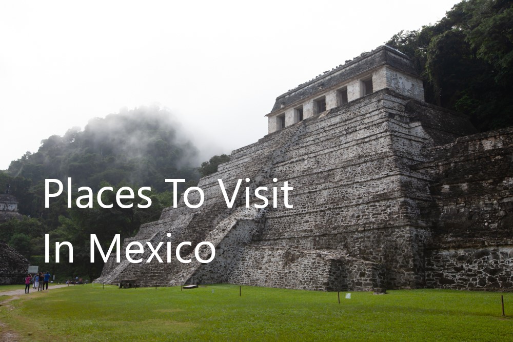 Places To Visit In Mexico